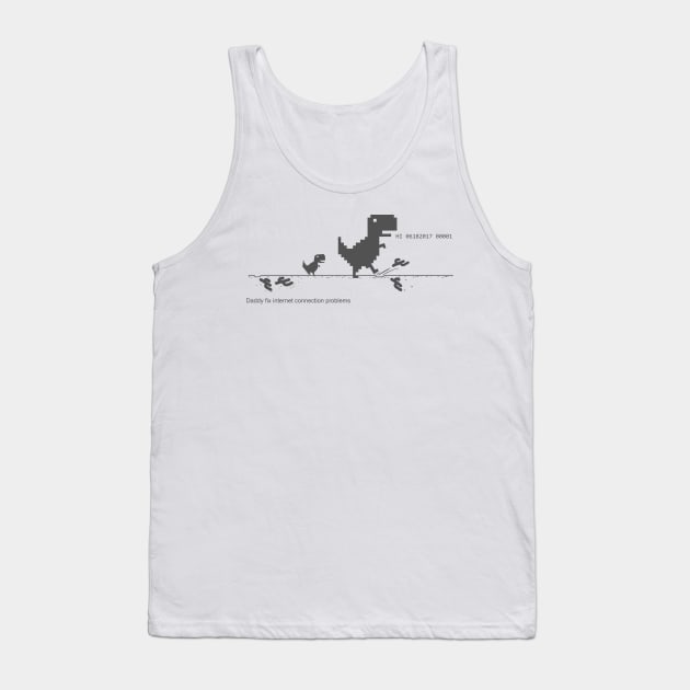 Daddy fix internet connection problem Tank Top by barmalisiRTB